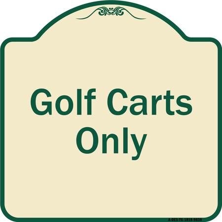 Signmission Designer Series Sign-Golf Carts Only, Tan & Green Heavy-Gauge Aluminum, 18" x 18", TG-1818-9838 A-DES-TG-1818-9838